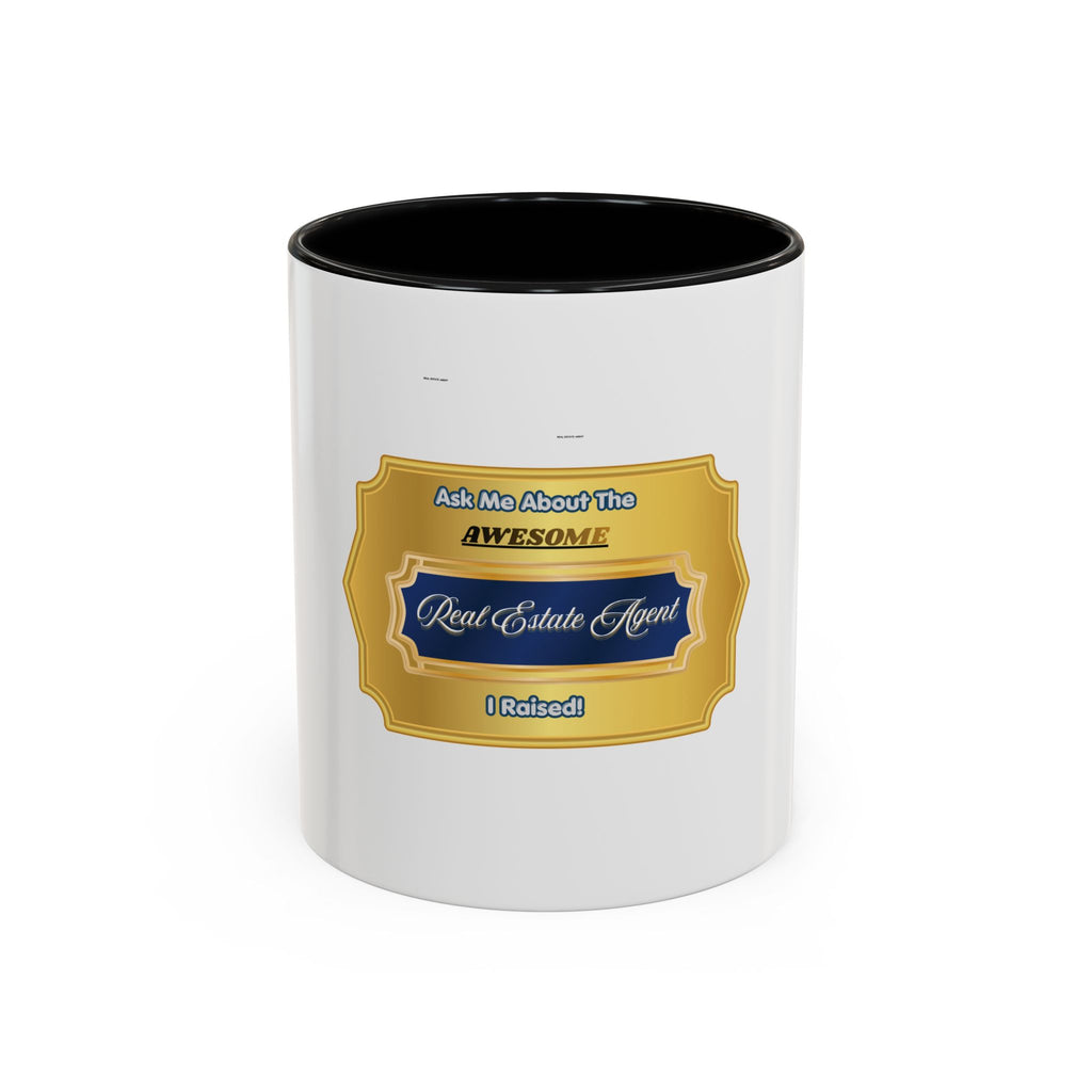 Accent Coffee Mug — “Ask Me About The Awesome Real Estate Agent I Raised!” Gift