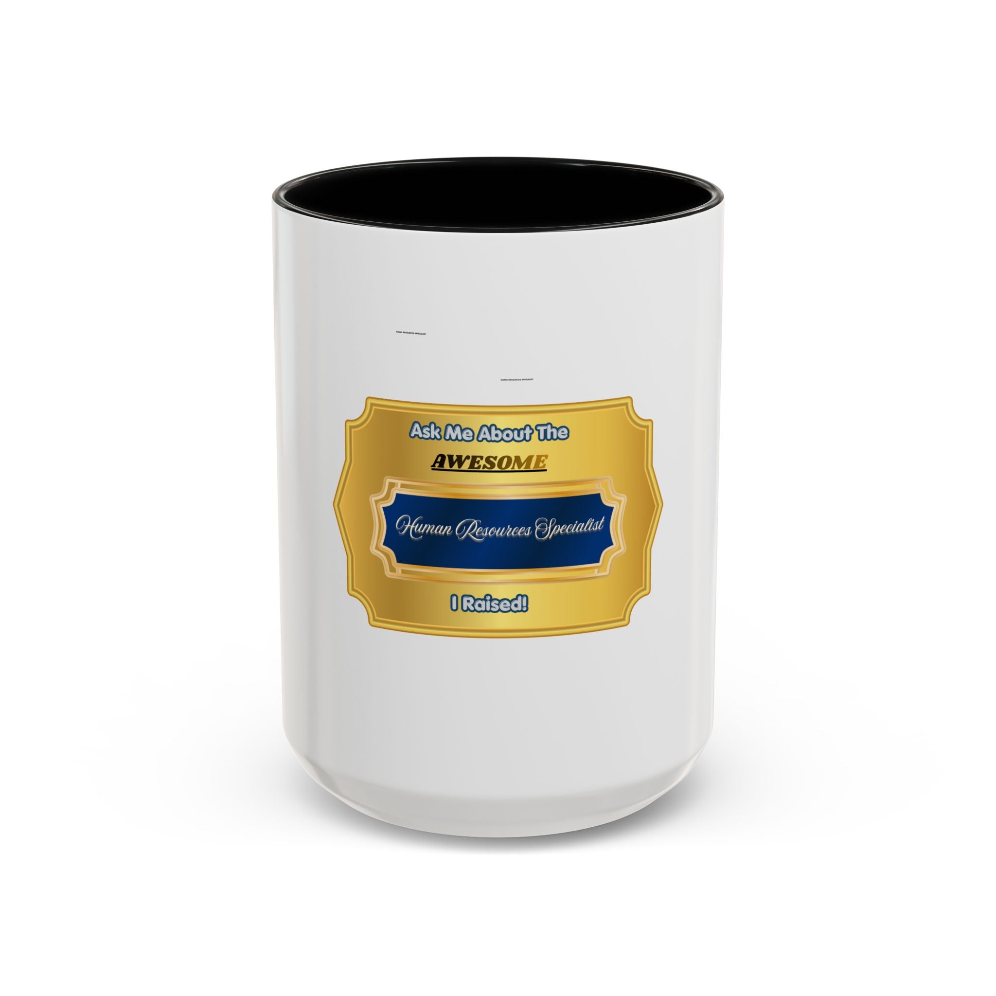 Proud Parent Mug - Ask Me About the Awesome Human Resources Specialist I Raised - Premium HR Professional Coffee Cup Gift