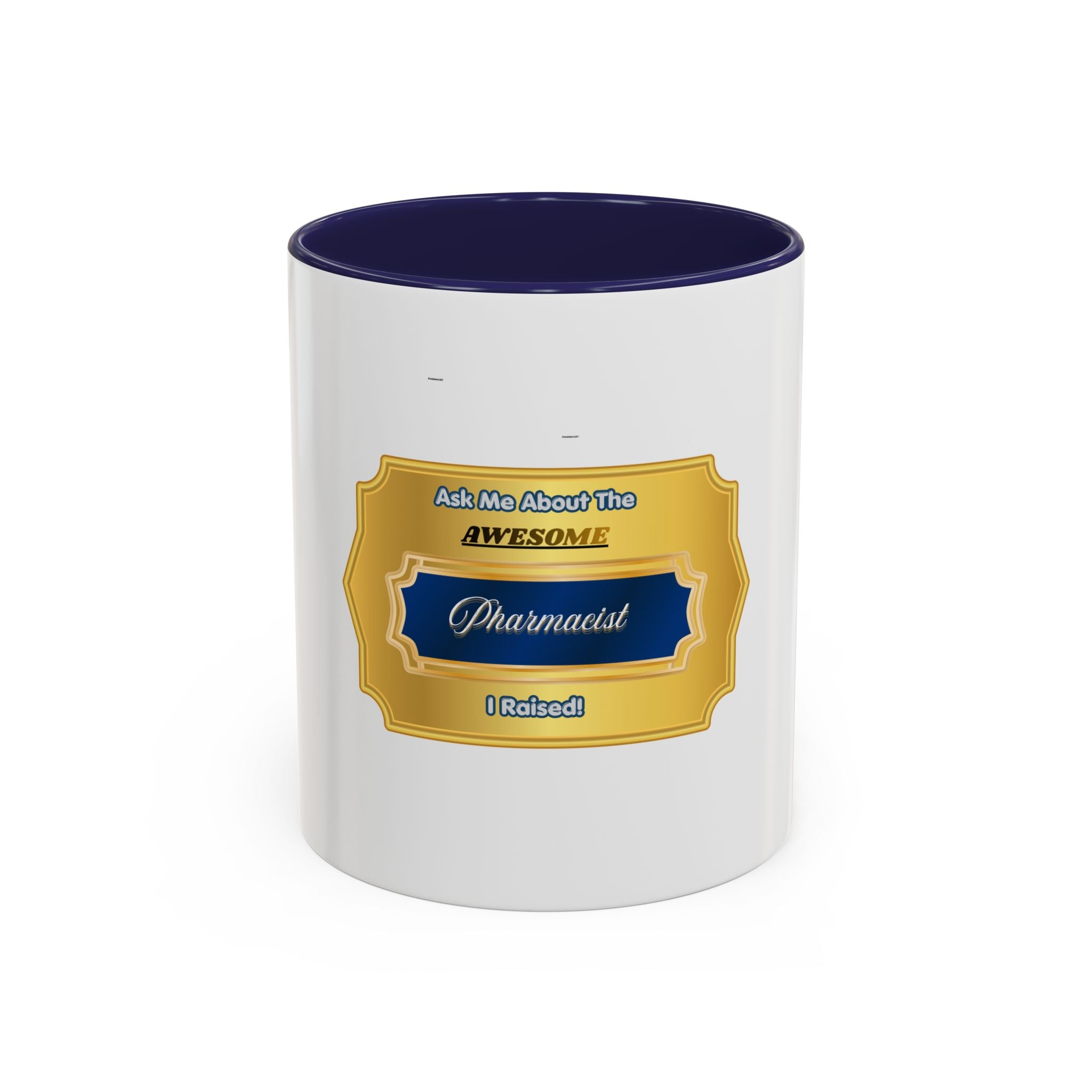 Proud Parent Gift: Ask Me About The Awesome Pharmacist I Raised Mug - Elegant Gold & Blue Design for Mom or Dad