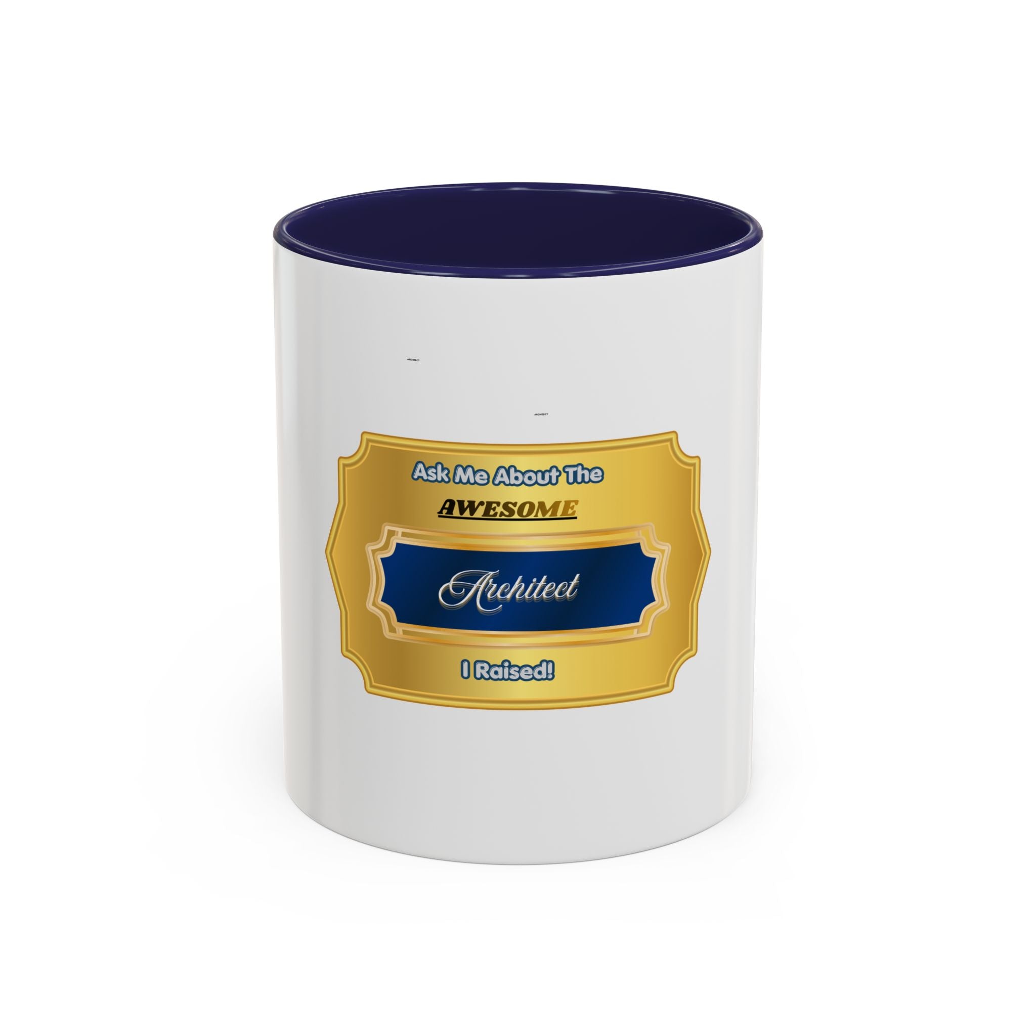 Proud Parent of an Architect Mug - Ask Me About The Awesome Architect I Raised - Premium Ceramic Coffee Cup Gift for Mom or Dad