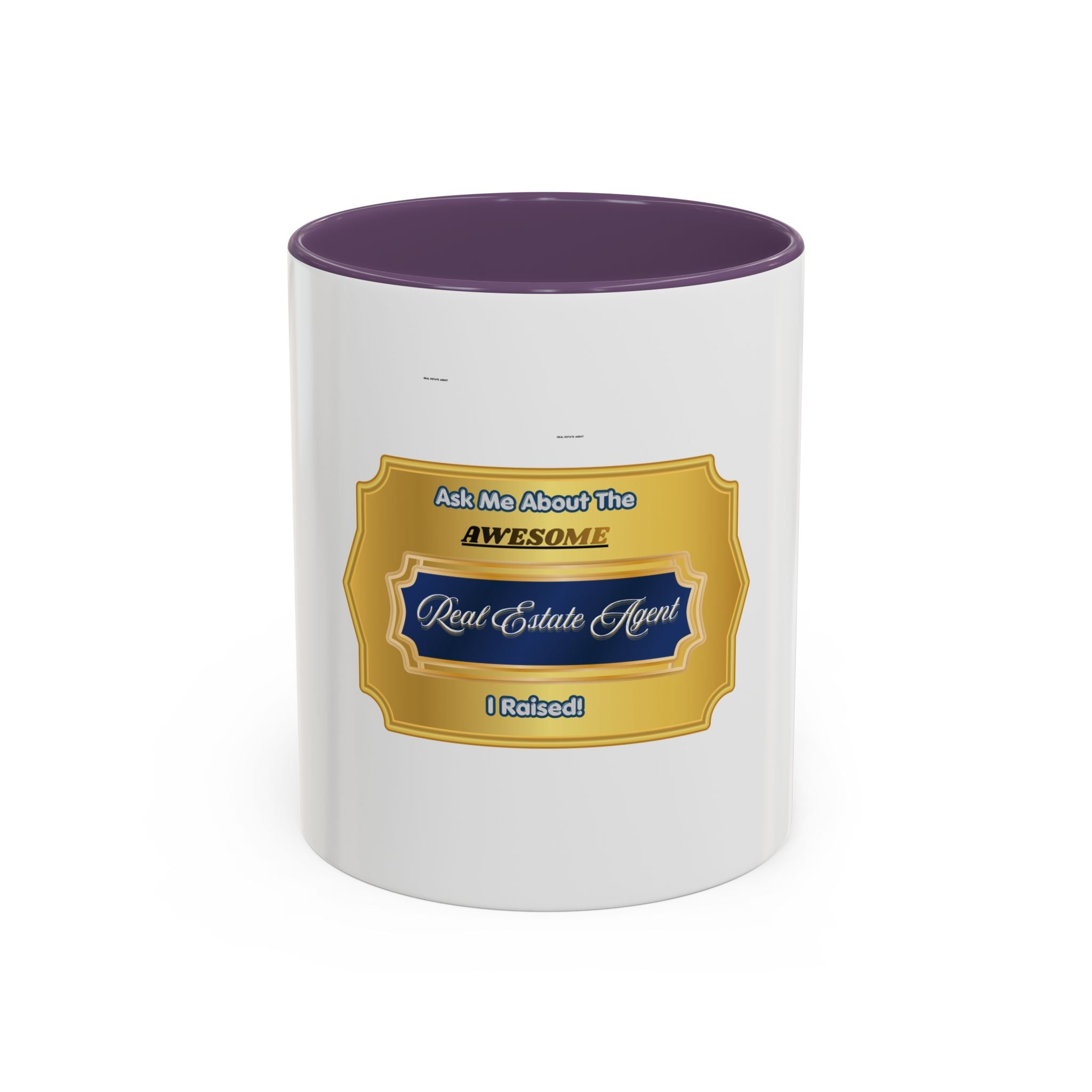 Accent Coffee Mug — “Ask Me About The Awesome Real Estate Agent I Raised!” Gift
