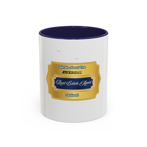 Accent Coffee Mug — “Ask Me About The Awesome Real Estate Agent I Raised!” Gift