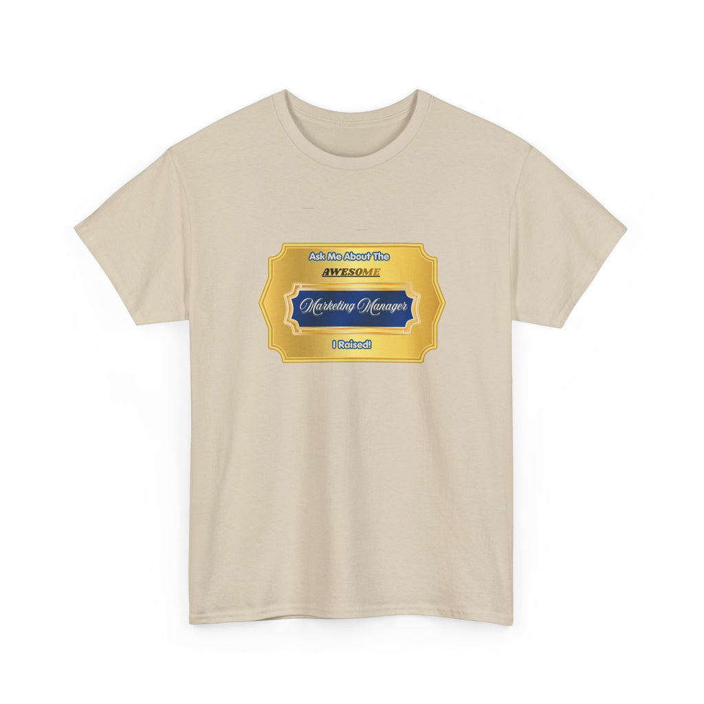Proud Parent T-Shirt - Ask Me About The Awesome Marketing Manager I Raised! - Premium Career Gift for Mom and Dad