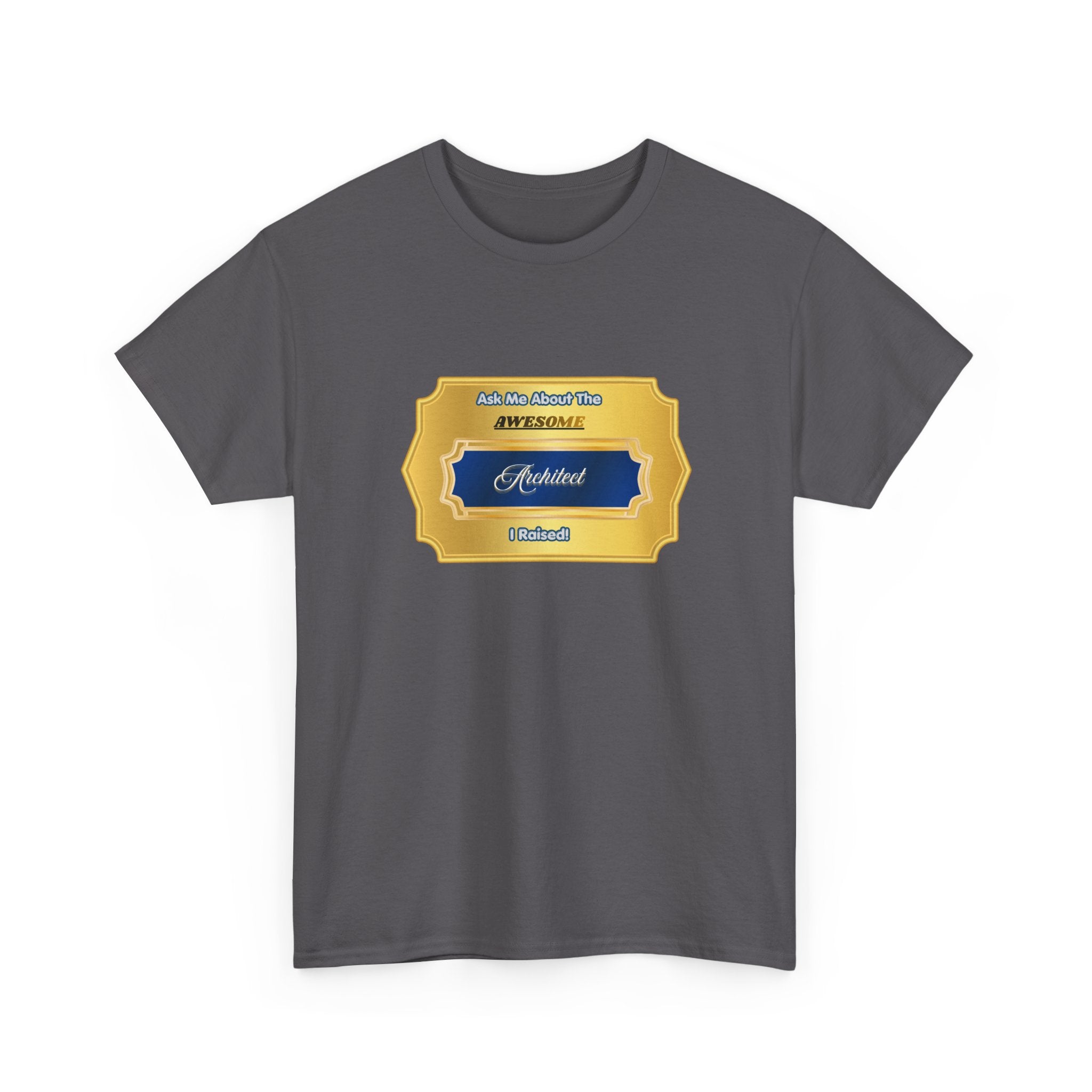 Proud Architect Parent T-Shirt - Ask Me About The Awesome Architect I Raised - Graduation Gift for Mom & Dad