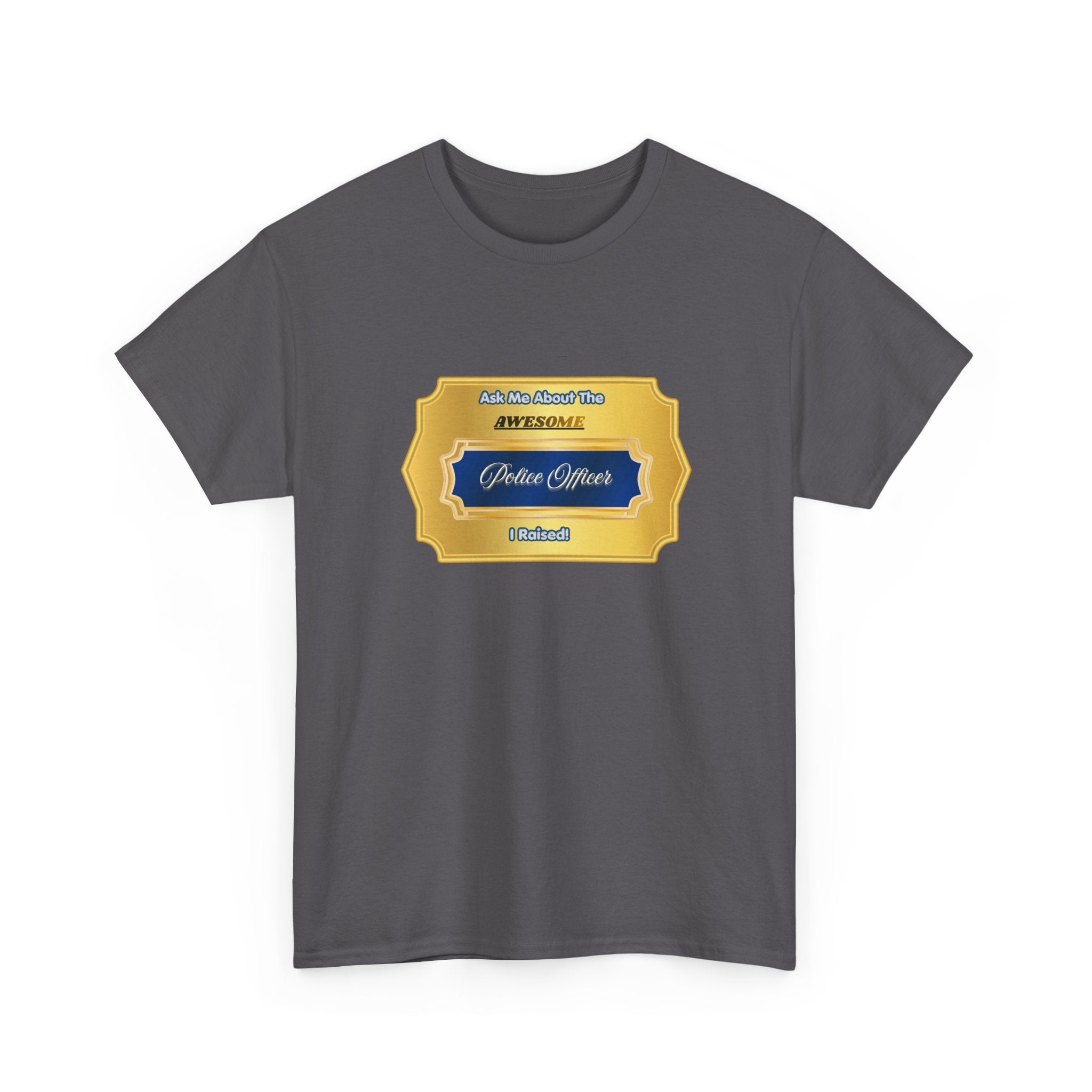Proud Parent Police Officer T-Shirt - Ask Me About The Awesome Police Officer I Raised Tee - Law Enforcement Mom & Dad Gift
