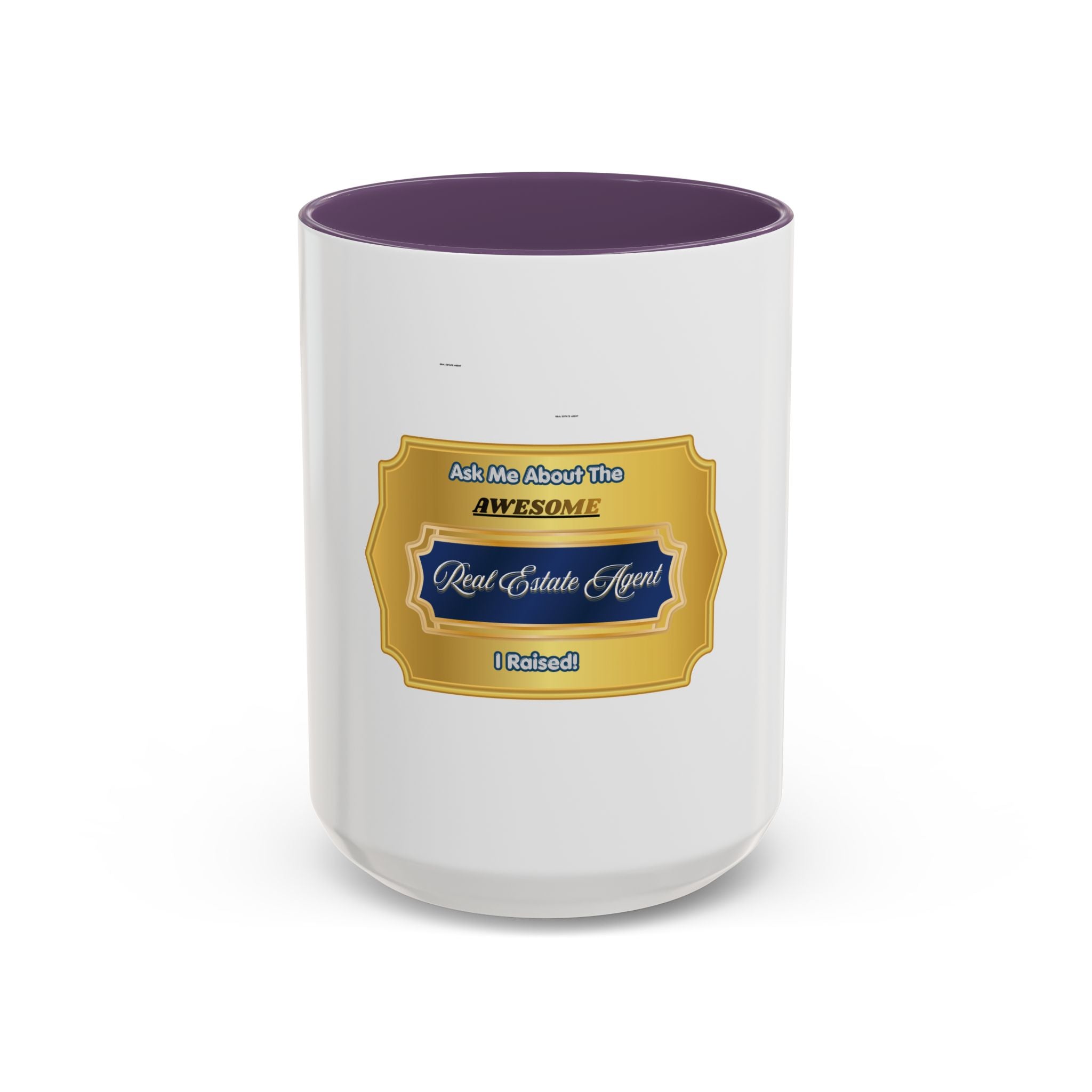 Accent Coffee Mug — “Ask Me About The Awesome Real Estate Agent I Raised!” Gift