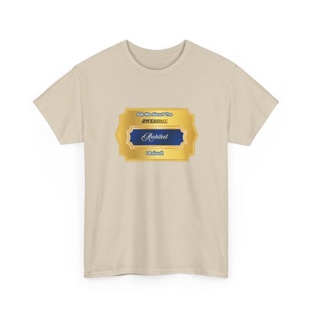 Proud Architect Parent T-Shirt - Ask Me About The Awesome Architect I Raised - Graduation Gift for Mom & Dad