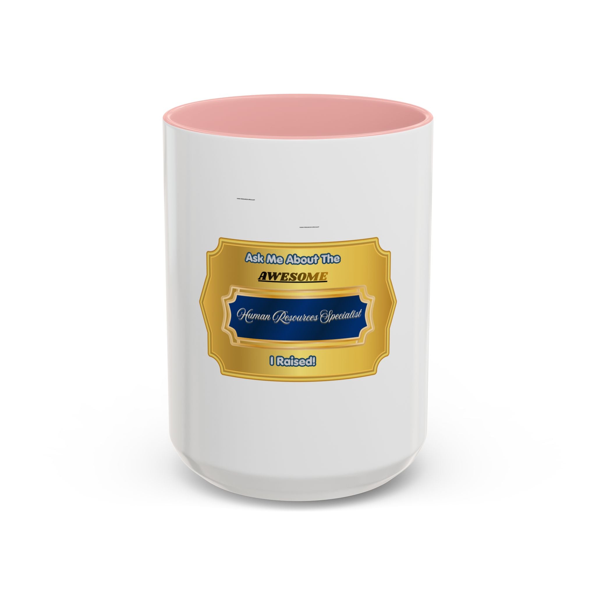 Proud Parent Mug - Ask Me About the Awesome Human Resources Specialist I Raised - Premium HR Professional Coffee Cup Gift