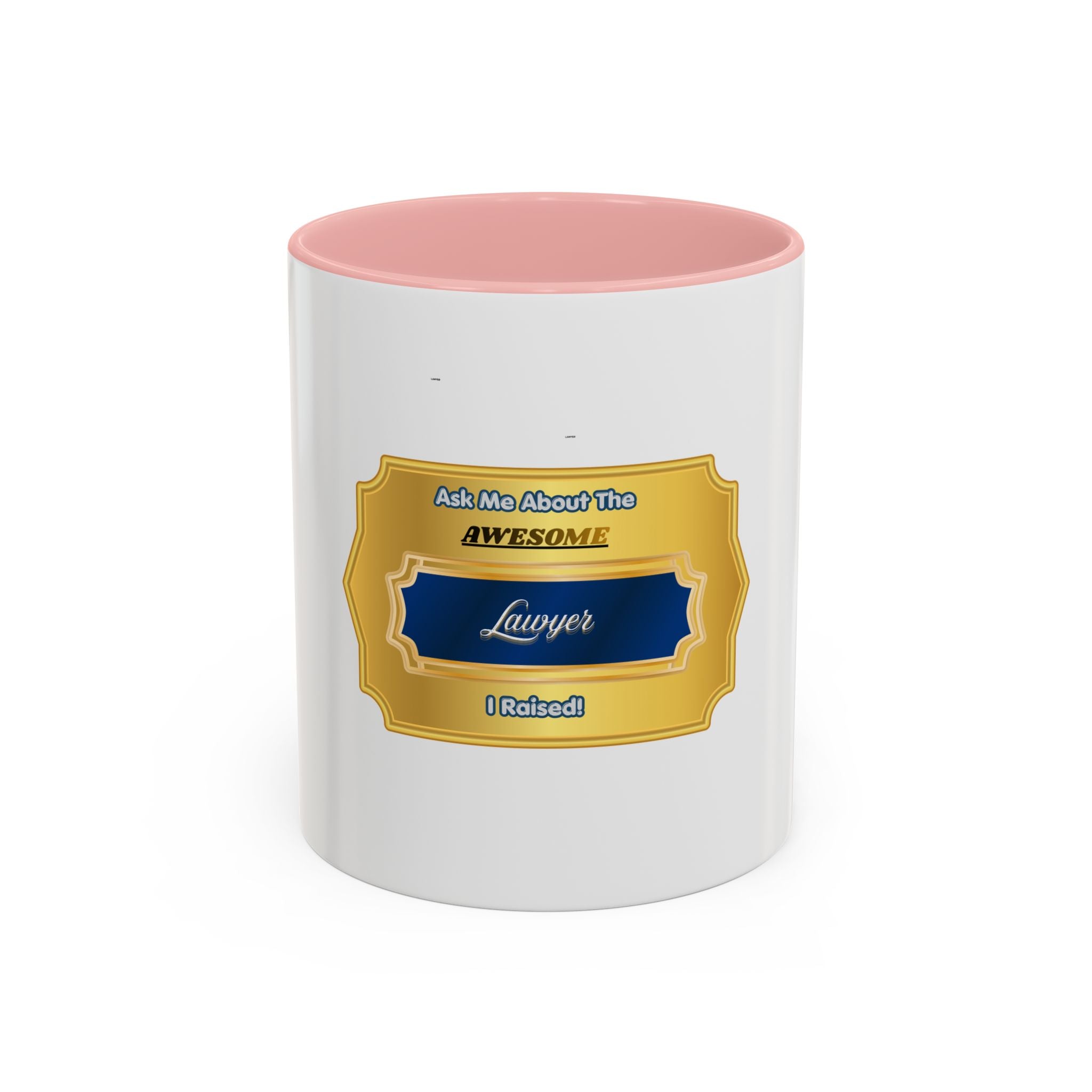 Proud Parent Lawyer Gift Mug - Ask Me About The Awesome Lawyer I Raised - Law School Graduation Coffee Cup for Mom or Dad
