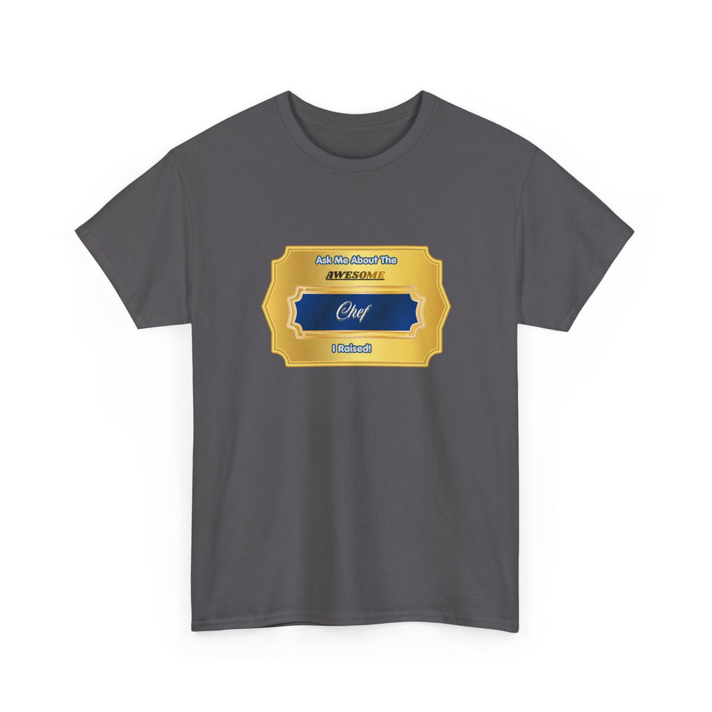 "Ask Me About The Awesome Chef I Raised" Proud Parent T-Shirt - Premium Gift for Chef Mom & Dad - Culinary Pride Graphic Tee