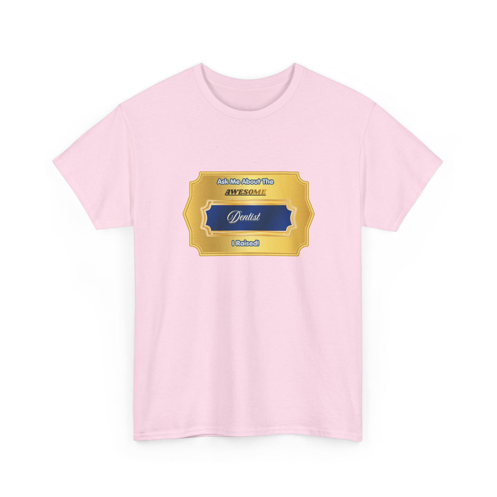 Proud Parent of a Dentist T-Shirt - Ask Me About The Awesome Dentist I Raised - Premium Dental Family Gift Tee