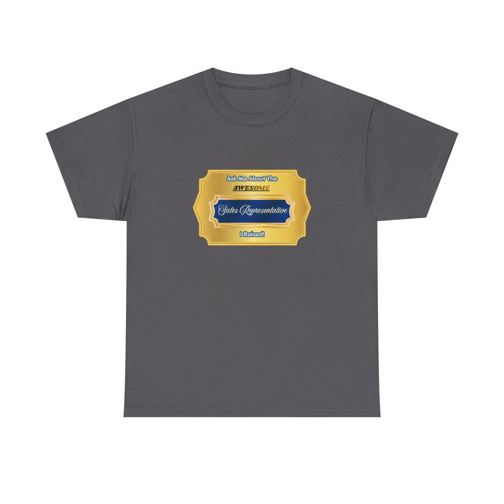 Proud Parent Gift T-Shirt: Ask Me About The Awesome Sales Representative I Raised - Professional Career Pride Shirt