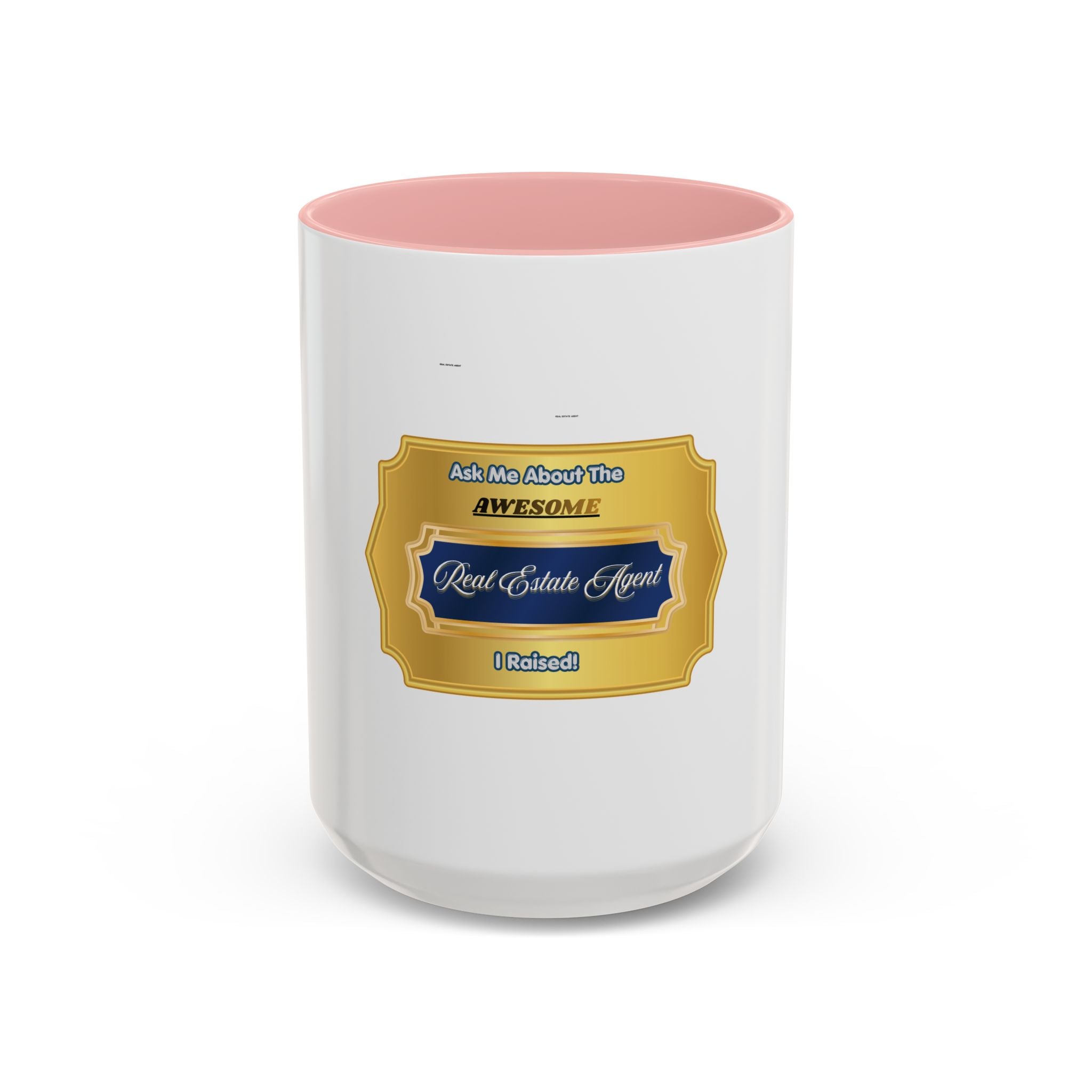 Accent Coffee Mug — “Ask Me About The Awesome Real Estate Agent I Raised!” Gift