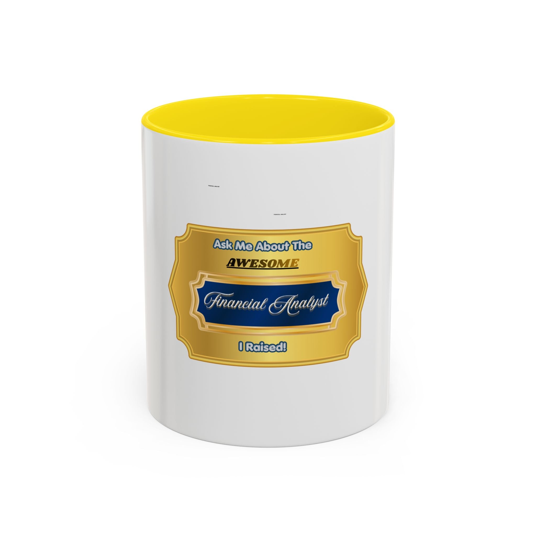 Proud Parent Financial Analyst Mug - Ask Me About the Awesome Financial Analyst I Raised - Premium Gold & Blue Finance Career Gift