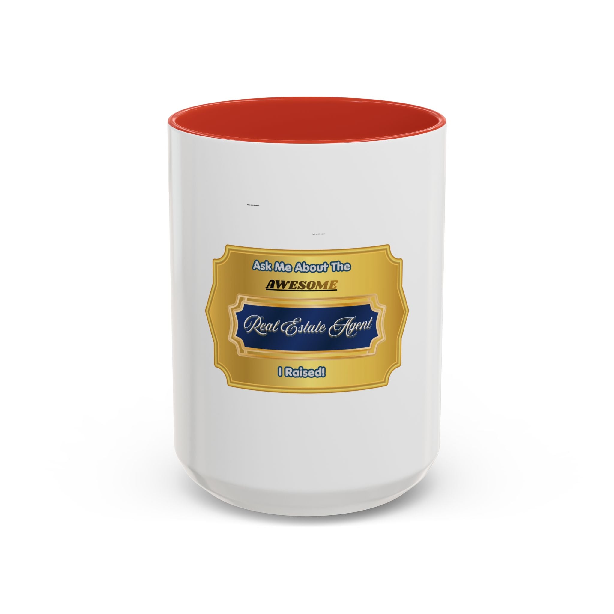 Accent Coffee Mug — “Ask Me About The Awesome Real Estate Agent I Raised!” Gift