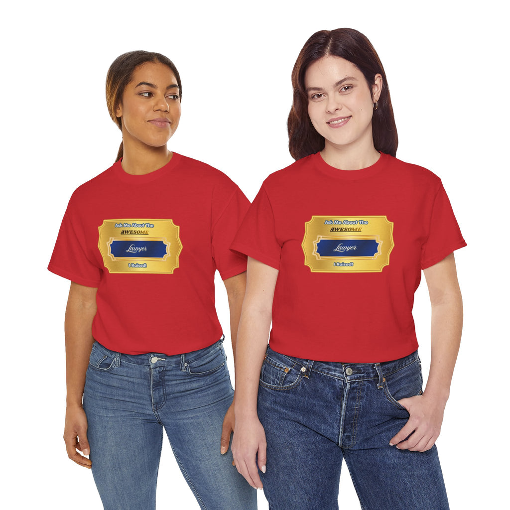 Ask Me About The Awesome Lawyer I Raised T-Shirt - Proud Parent Gift - Gold Badge Law School Graduation Tee