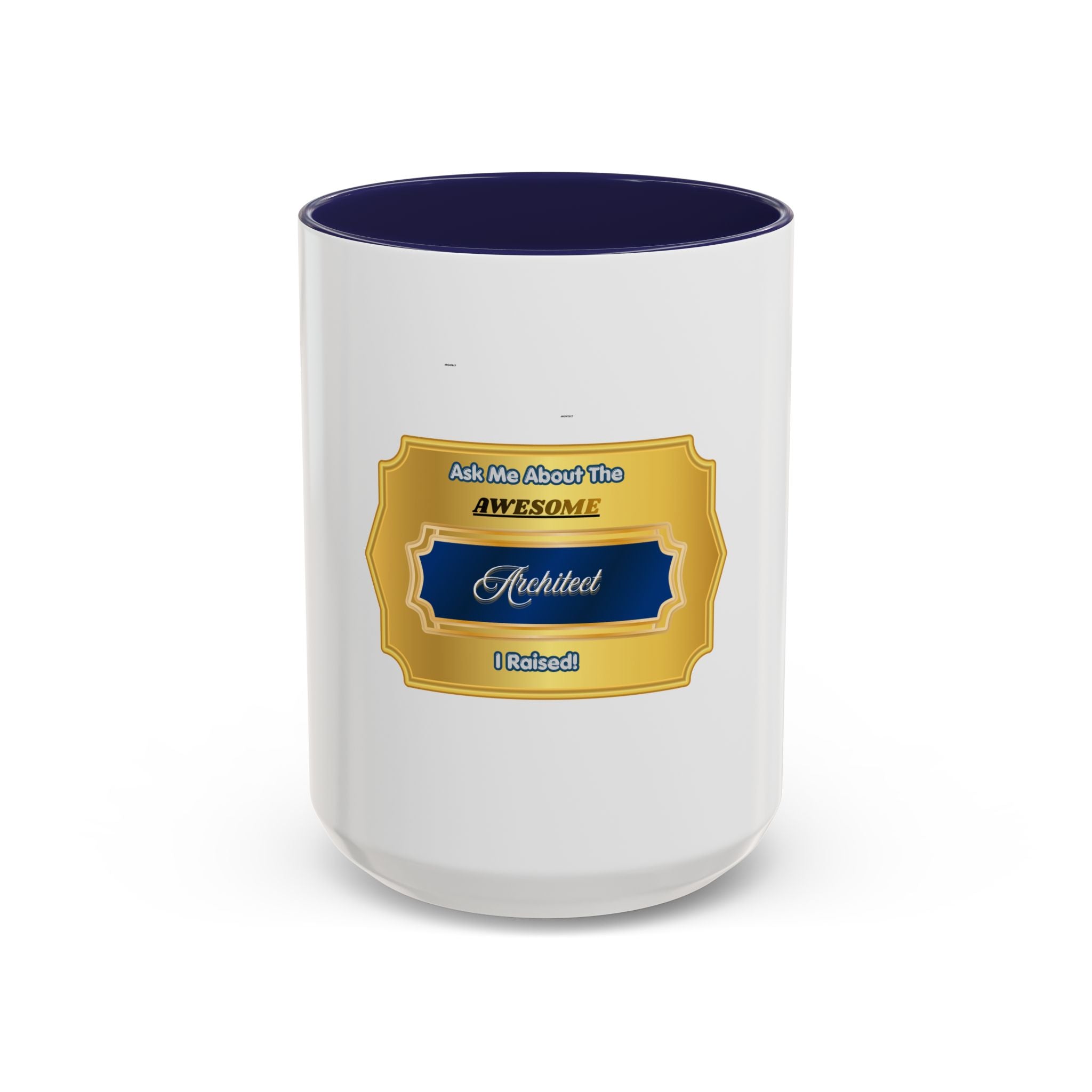Proud Parent of an Architect Mug - Ask Me About The Awesome Architect I Raised - Premium Ceramic Coffee Cup Gift for Mom or Dad