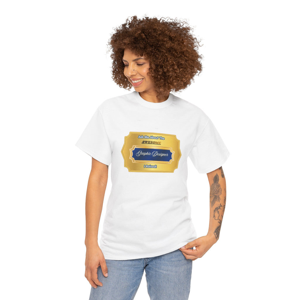 Proud Parent Graphic Designer T-Shirt - Ask Me About The Awesome Artist I Raised - Premium Gold Badge Gift Tee