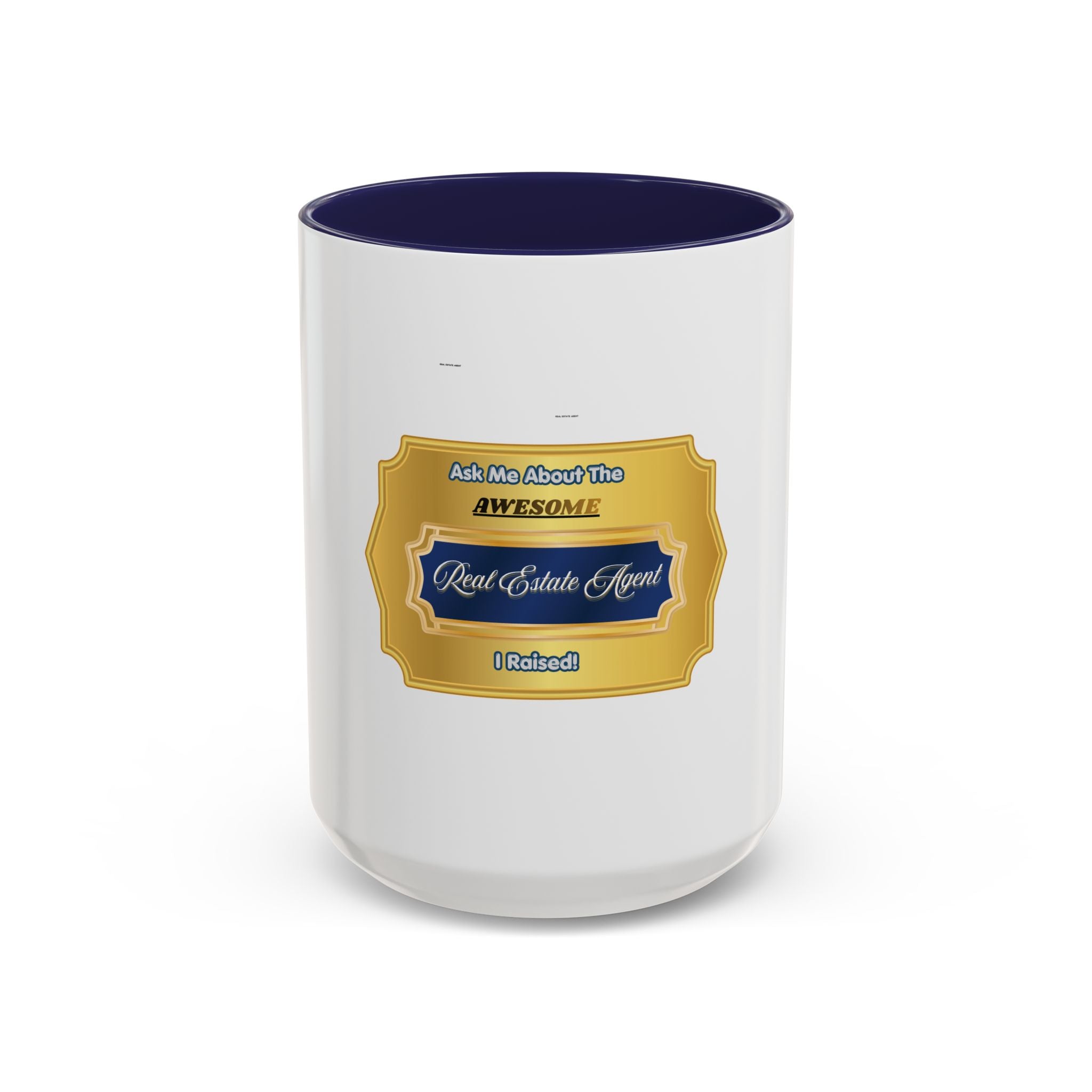 Accent Coffee Mug — “Ask Me About The Awesome Real Estate Agent I Raised!” Gift