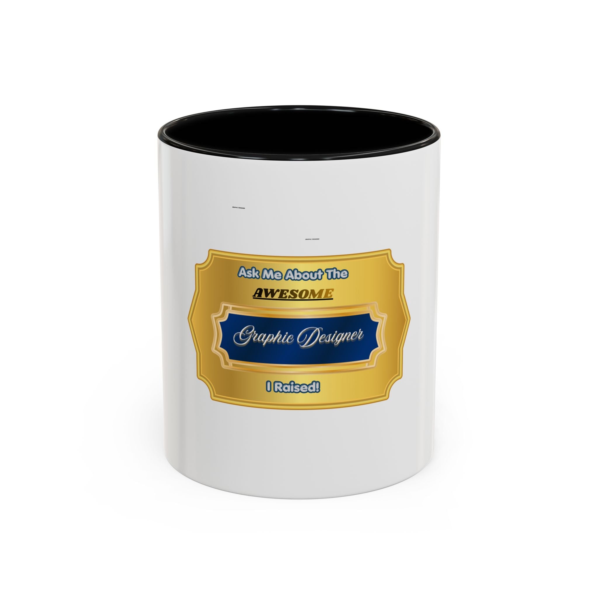 Awesome Graphic Designer I Raised Mug - Proud Parent Gift for Mom or Dad - Elegant Gold Plaque Design 11oz 15oz Ceramic Coffee Cup