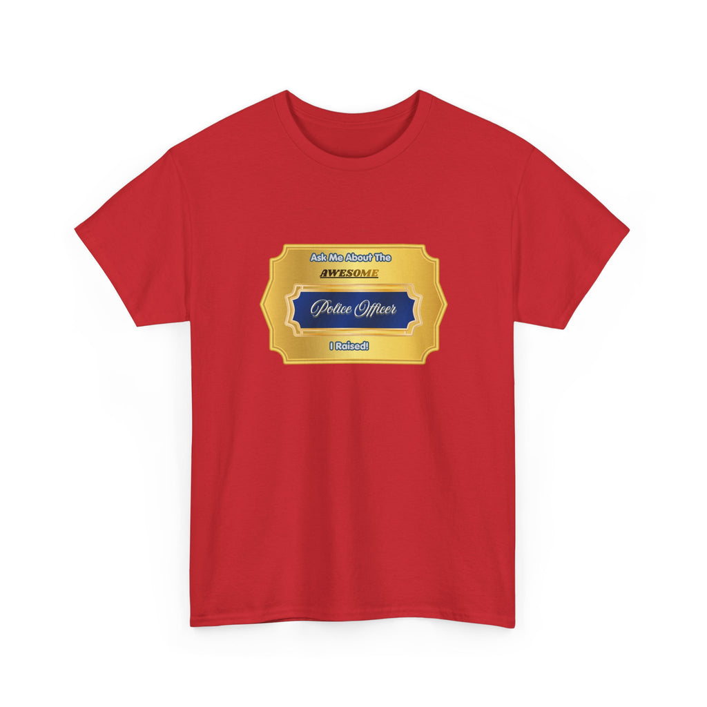 Proud Parent Police Officer T-Shirt - Ask Me About The Awesome Police Officer I Raised Tee - Law Enforcement Mom & Dad Gift