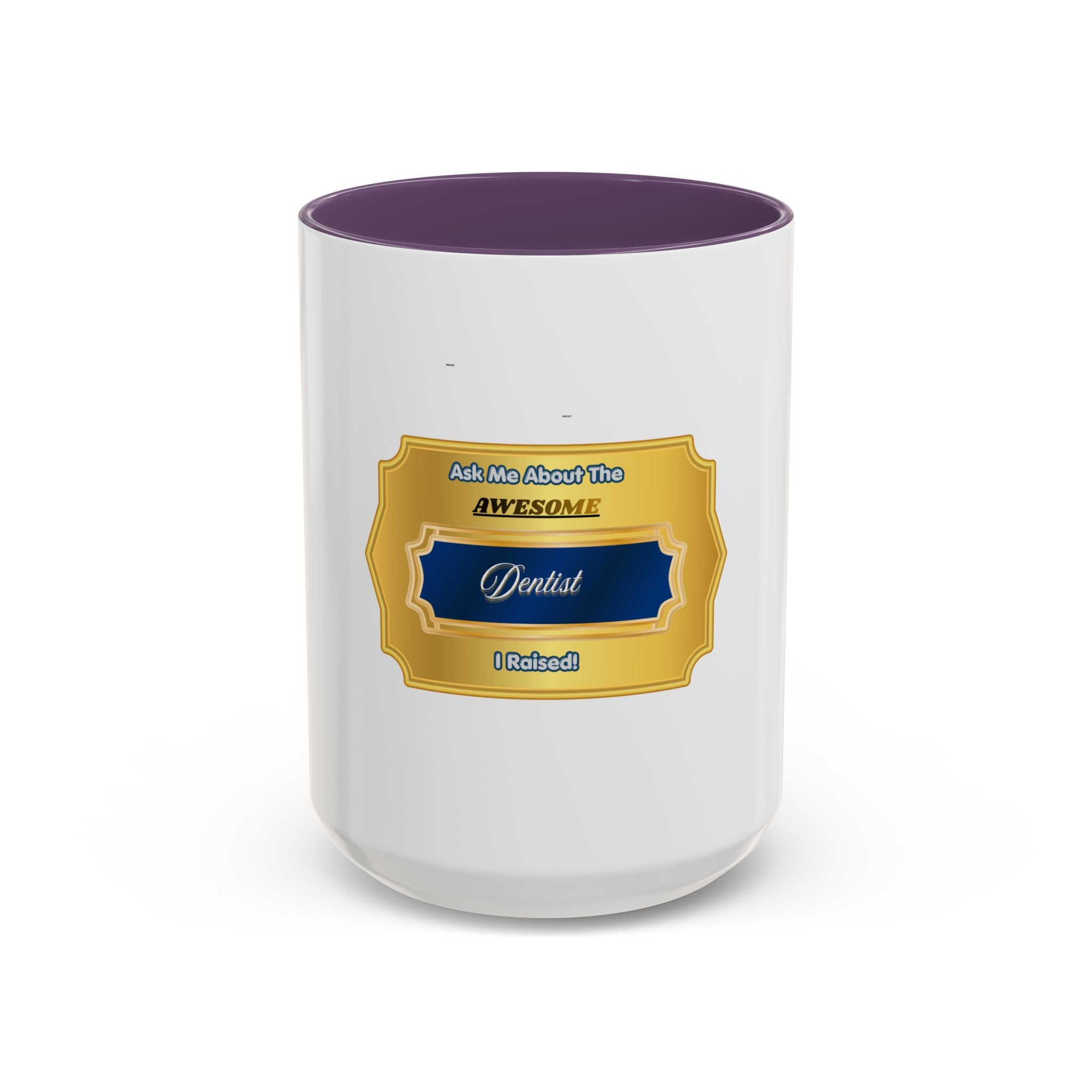 Proud Dentist Mom Dad Mug - Ask Me About The Awesome Dentist I Raised Coffee Cup - Funny Graduation Parent Gift