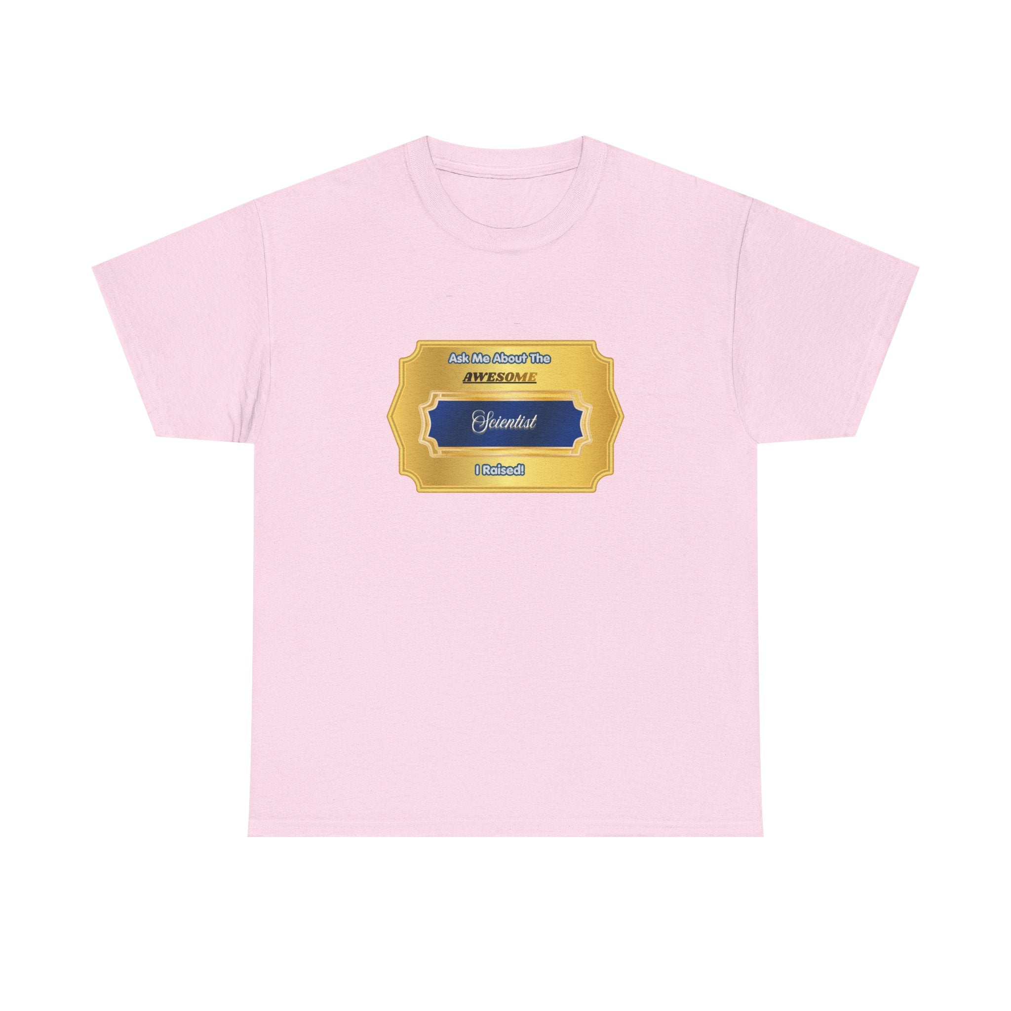 Proud Parent Scientist T-Shirt - Ask Me About The Awesome Scientist I Raised - STEM Mom & Dad Gift