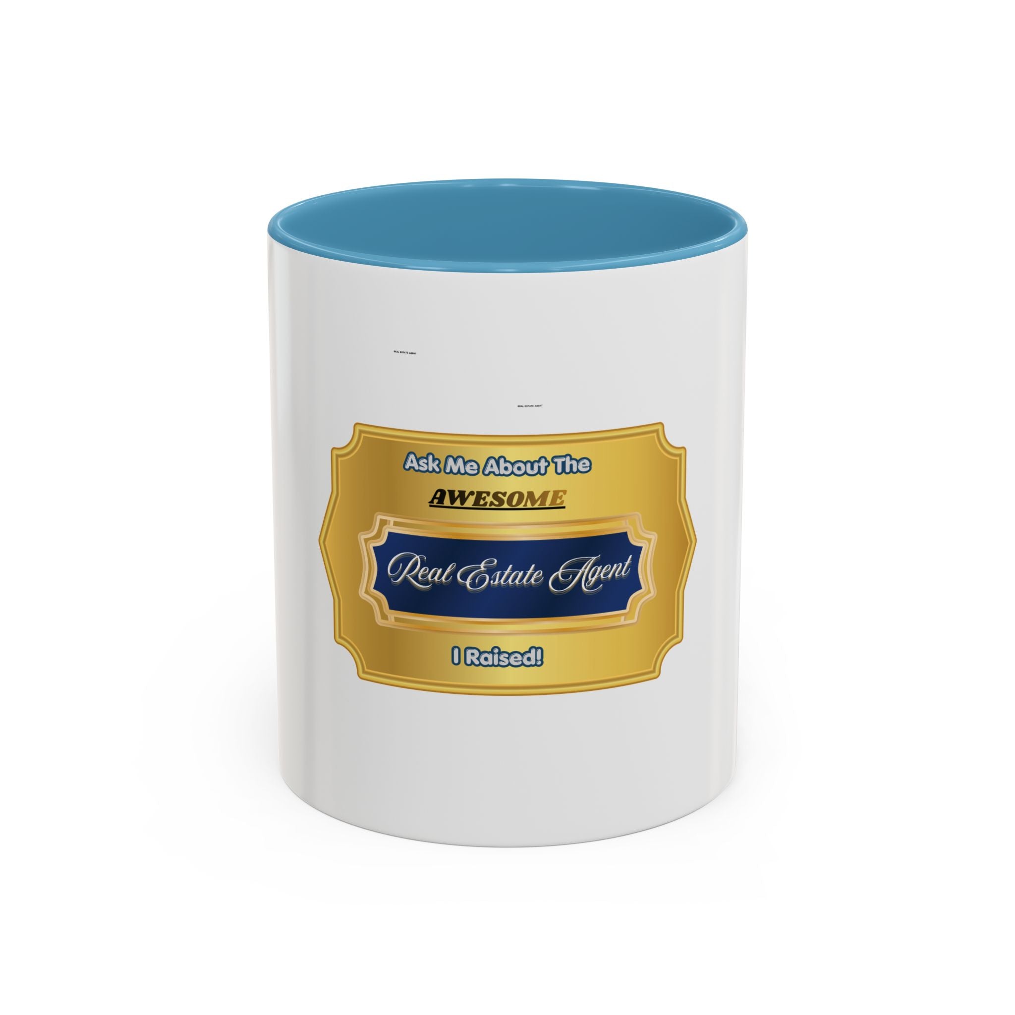 Accent Coffee Mug — “Ask Me About The Awesome Real Estate Agent I Raised!” Gift