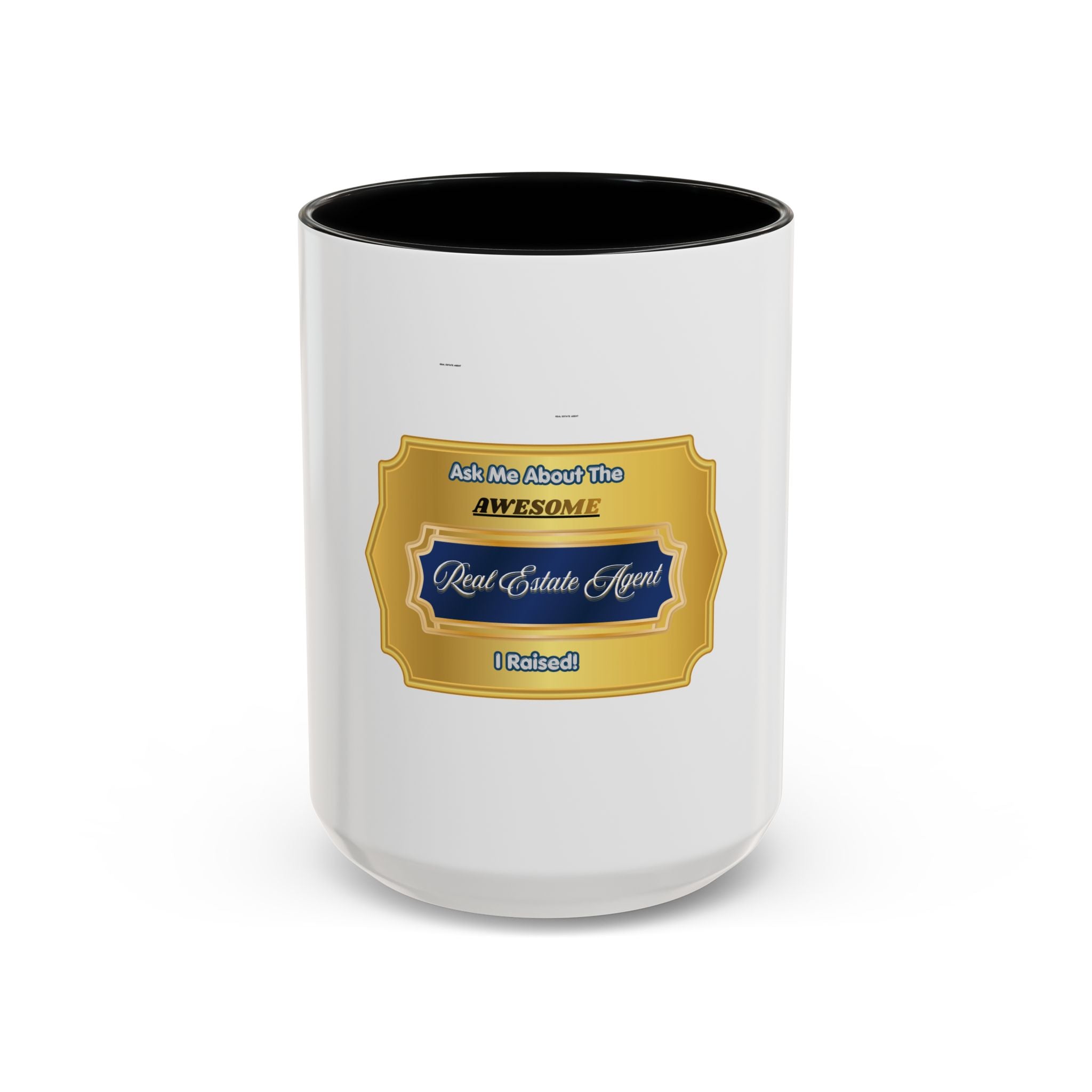 Accent Coffee Mug — “Ask Me About The Awesome Real Estate Agent I Raised!” Gift