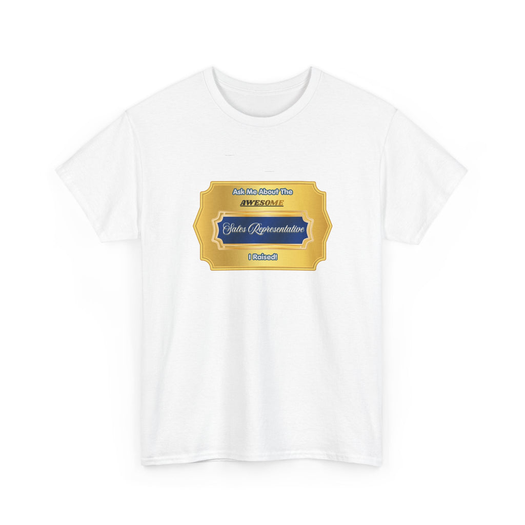 Proud Parent Gift T-Shirt: Ask Me About The Awesome Sales Representative I Raised - Professional Career Pride Shirt