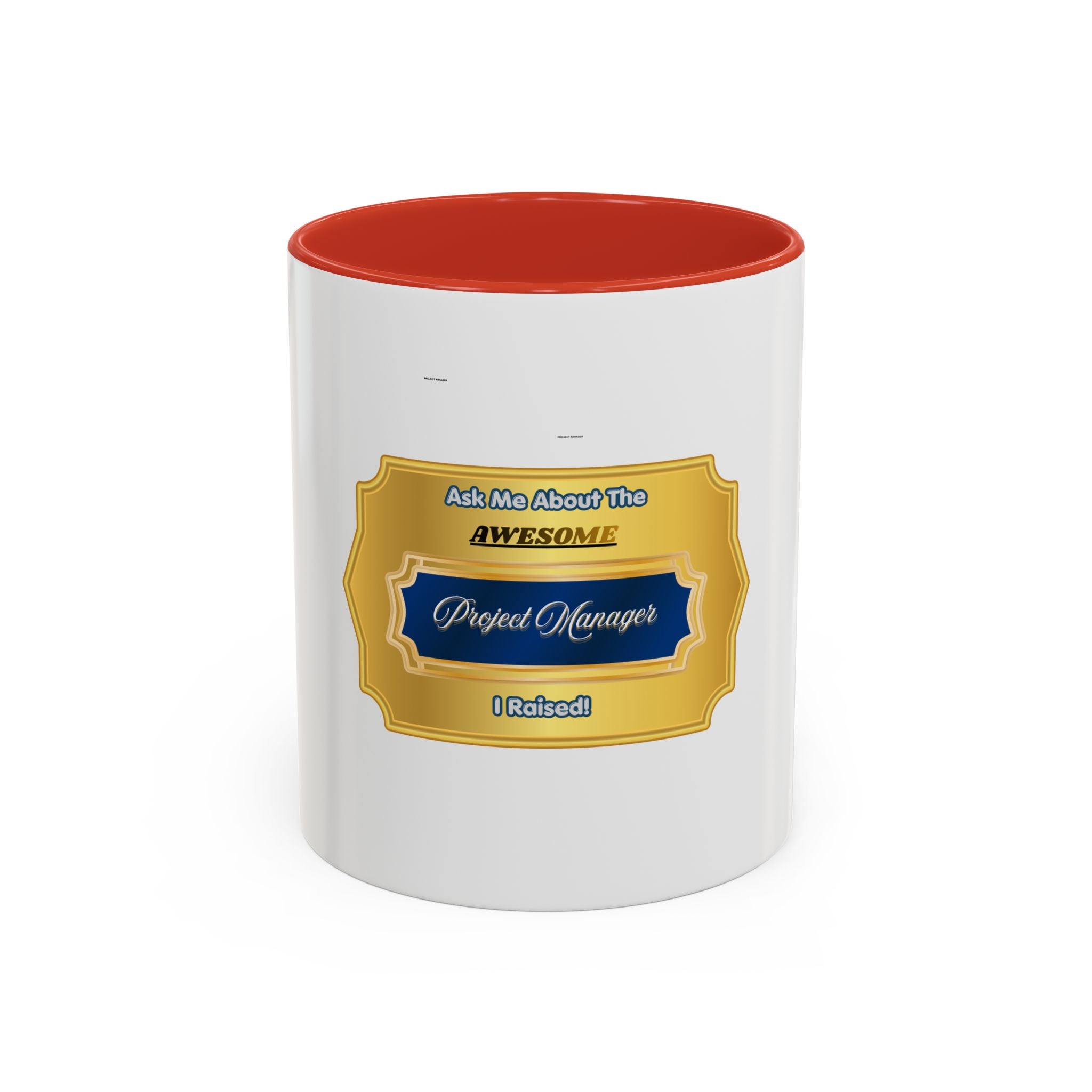 Proud Parent Mug - Ask Me About The Awesome Project Manager I Raised - Elegant Gold Plaque Coffee Cup - Best Gift for Mom and Dad