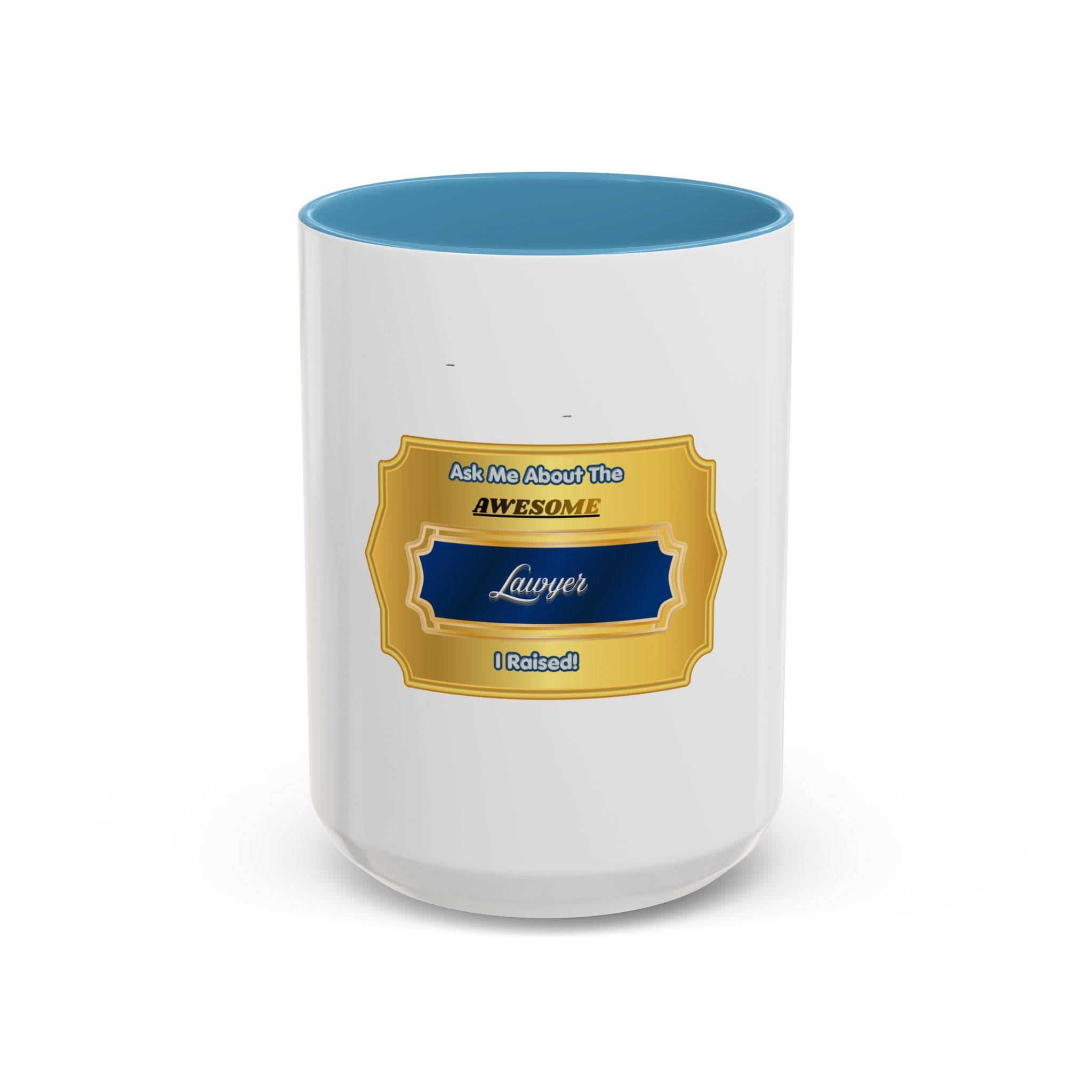 Proud Parent Lawyer Gift Mug - Ask Me About The Awesome Lawyer I Raised - Law School Graduation Coffee Cup for Mom or Dad