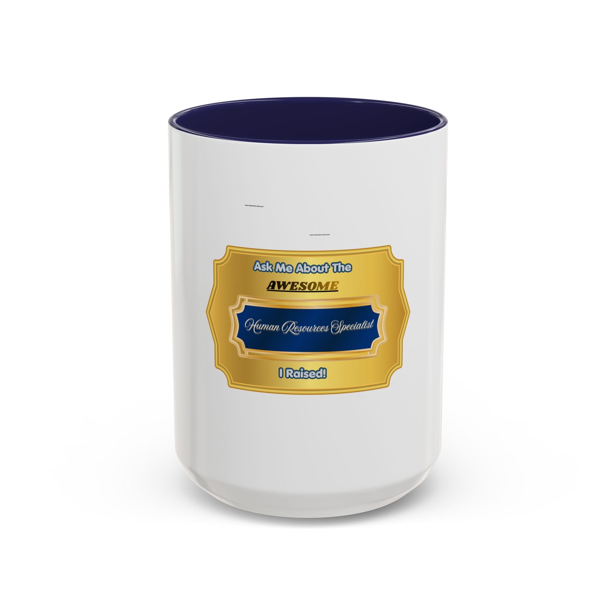 Proud Parent Mug - Ask Me About the Awesome Human Resources Specialist I Raised - Premium HR Professional Coffee Cup Gift